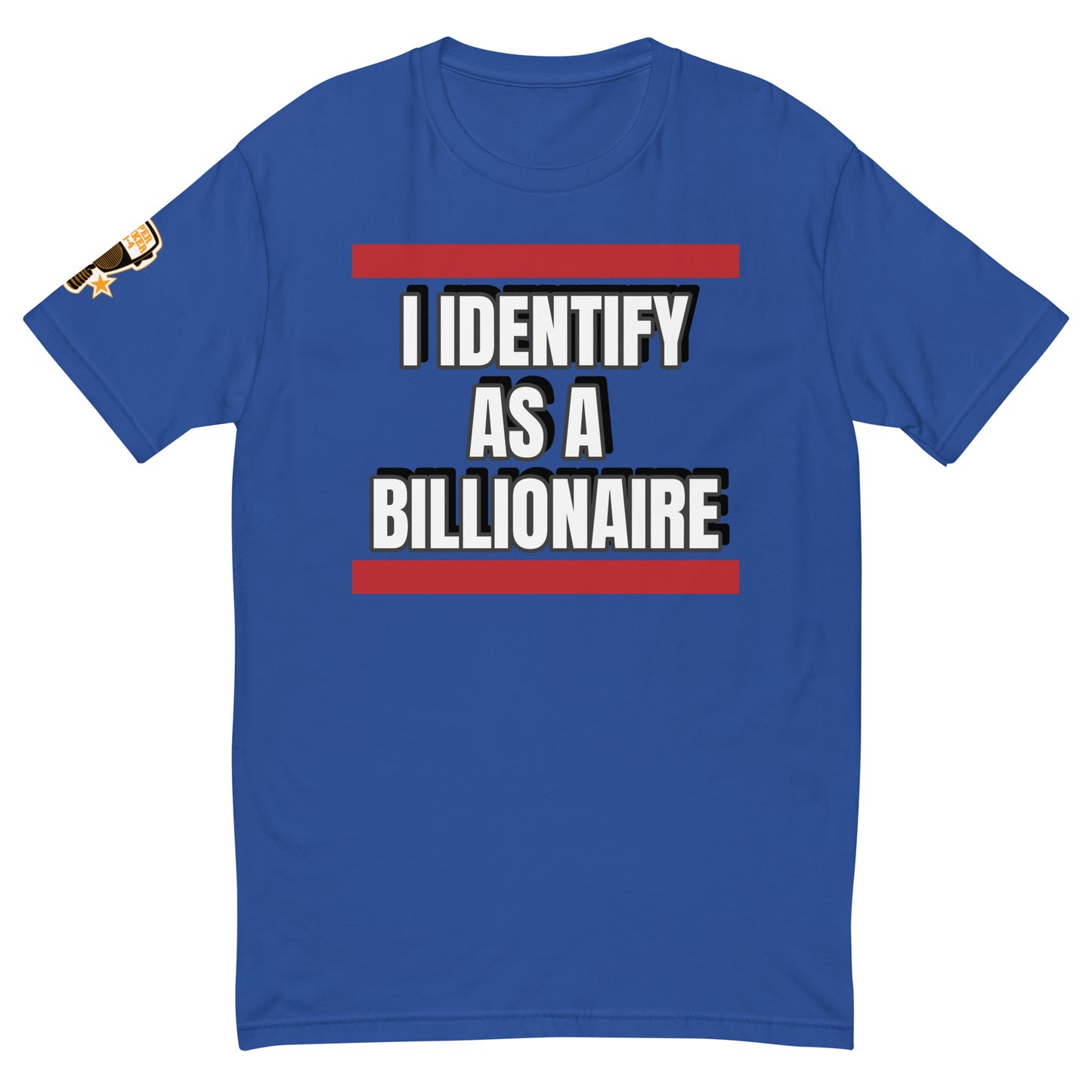I IDENTIFY AS A BILLIONAIRE TEE